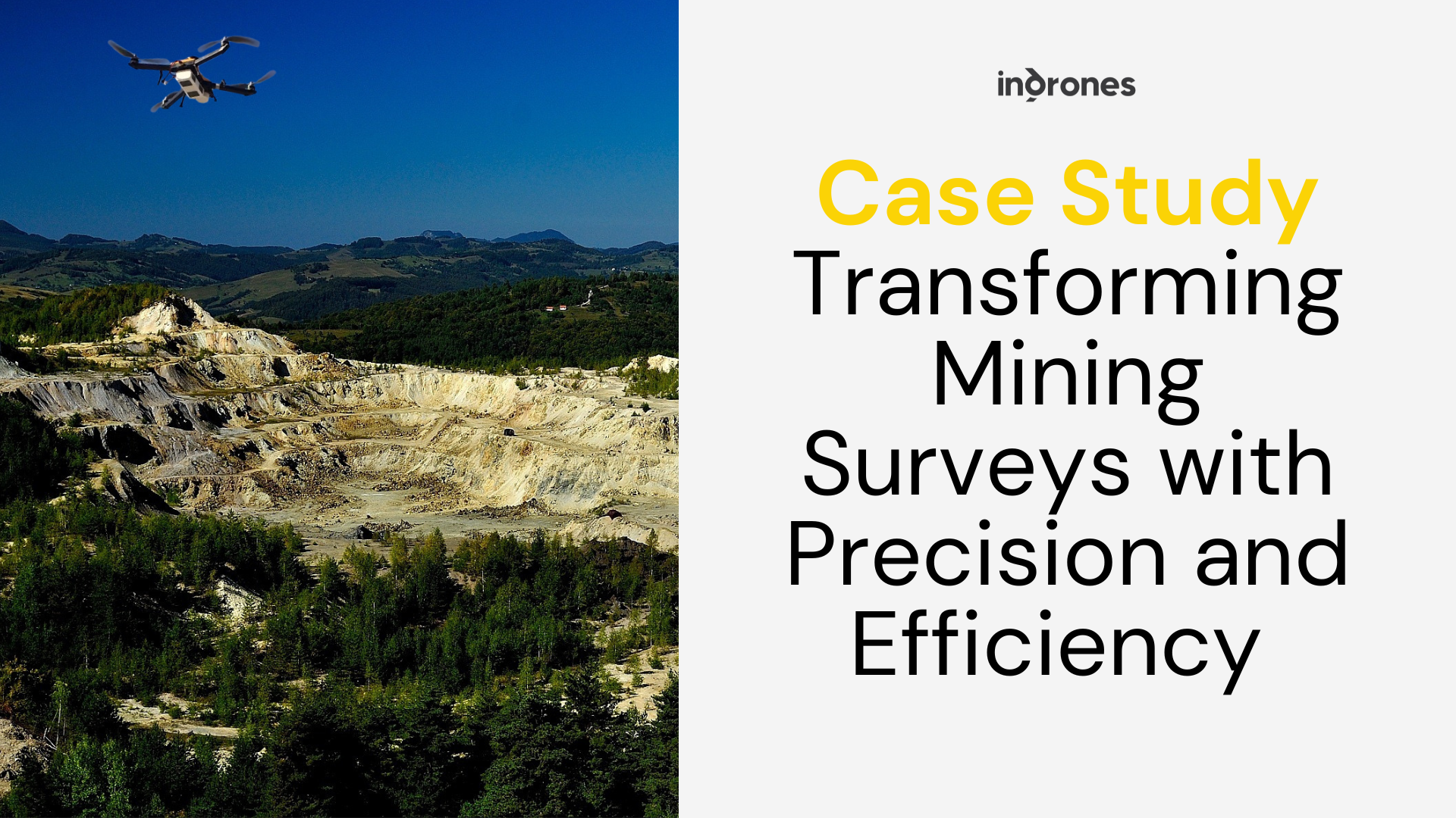 Indrones case study banner image containing text 'Case Study Transforming Mining Surveys with Prescision and Efficiency' 