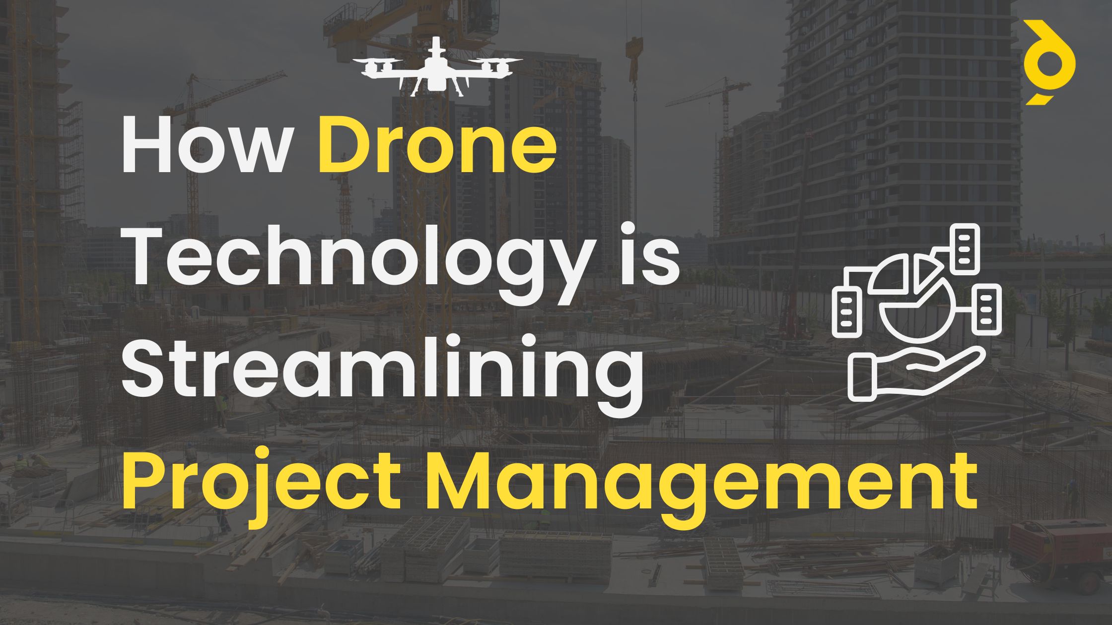 Image containing the title “ow Drone Technology is Streamlining Project Management